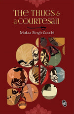 Thumbnail for The Thugs & a Courtesan - Mukta Singh-Zocchi - Dista