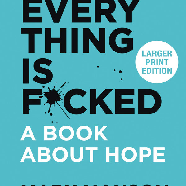 Everything Is F*cked: A Book about Hope