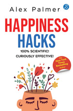 Thumbnail for Happiness Hacks: 100% Scientific! Curiously Effective! ǀ Latest book by New York Times Bestselling author - Alex Palmer - Dista