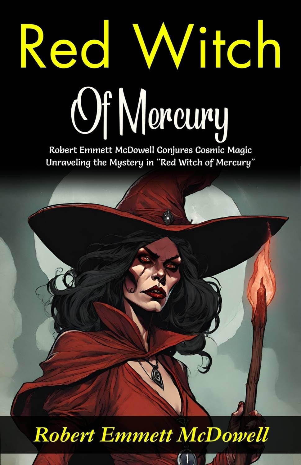Red Witch of Mercury: Robert E (mm) ett McDowell Conjures Cosmic Magic: Unraveling the Mystery in 
