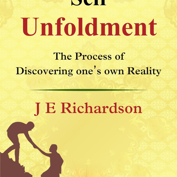 Self Unfoldment (Illustrated): J E Richardson's Illustrated Path to Self Unfoldment - Distacart