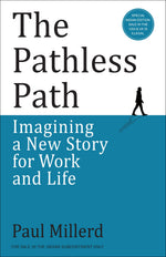 Thumbnail for The Pathless Path: Imagining a New Story for Work and Life (English)