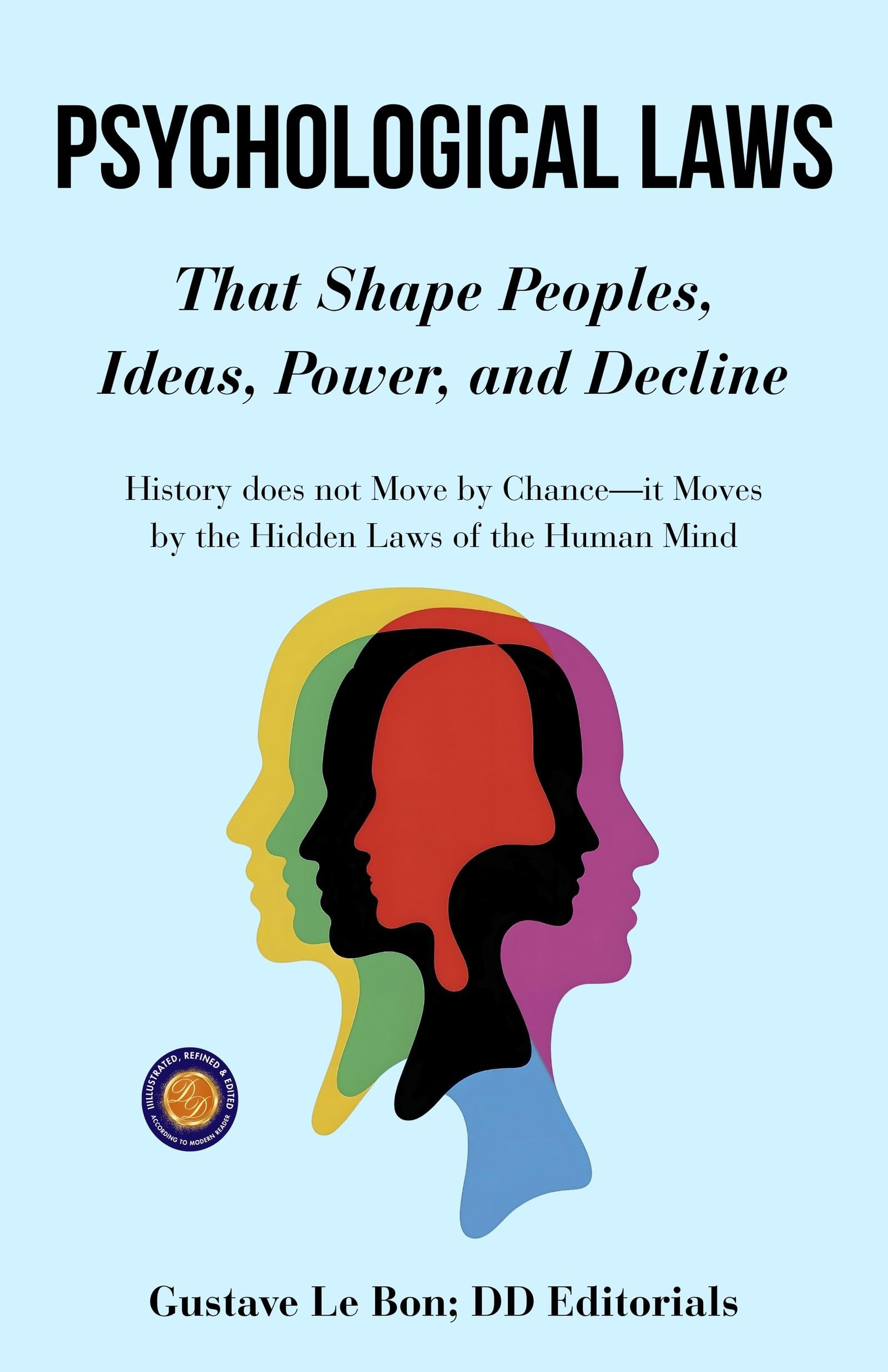 Psychological Laws that Shape Peoples, Ideas, Power, and Decline (Illustarted & Refined) (Psychology Classics) - Distacart