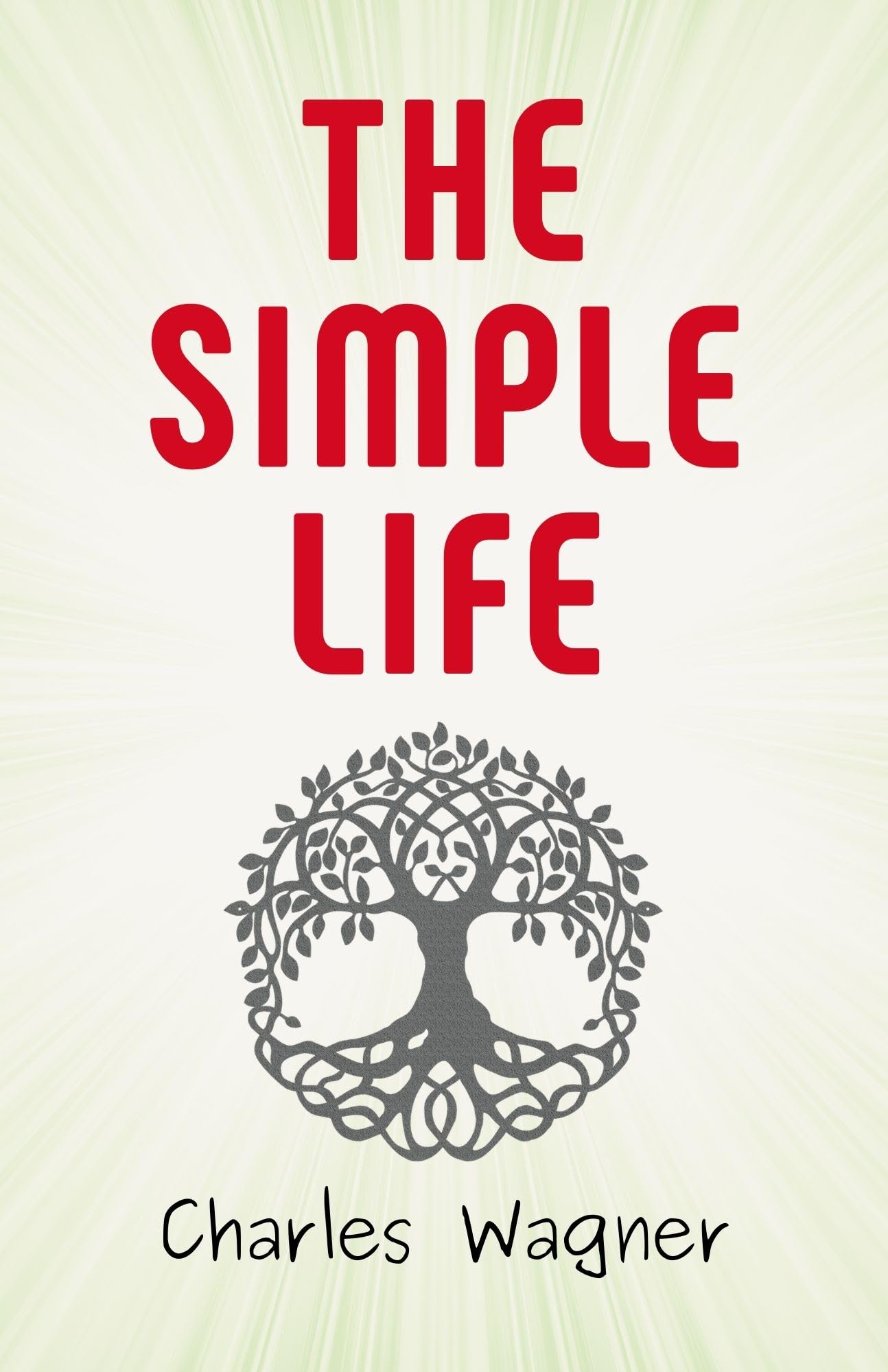 The Simple Life by Charles Wagner: Embracing Simplicity and Contentment: Religion & Spirituality > Christianity > Christian Living > Personal Growth - Distacart