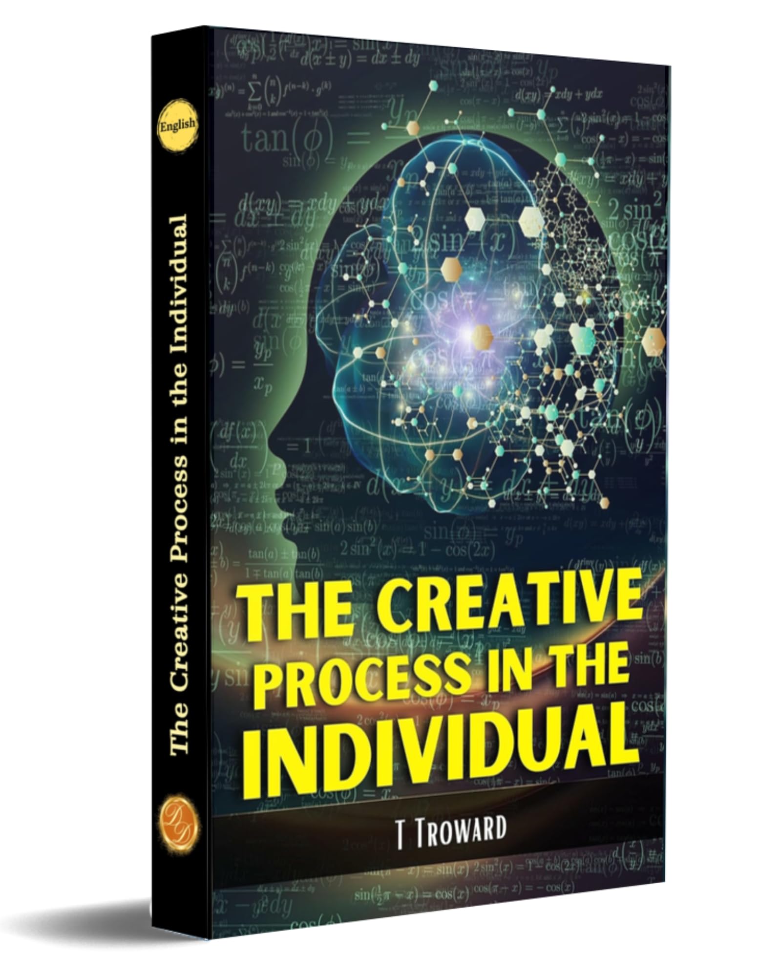 THE CREATIVE PROCESS IN THE INDIVIDUAL (Bestseller Book by T Troward) All Time Most Demanding International Books Classic Collection) [Paperback] T Troward - Distacart