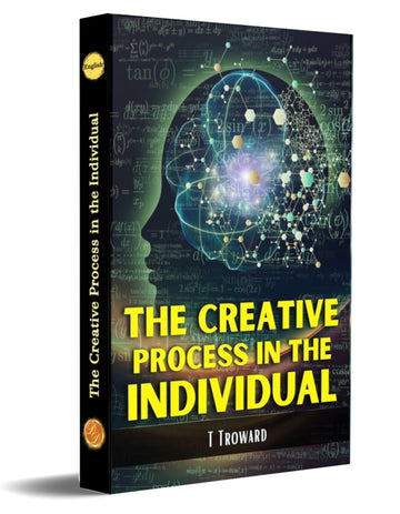 THE CREATIVE PROCESS IN THE INDIVIDUAL (Bestseller Book by T Troward) All Time Most Demanding International Books Classic Collection) [Paperback] T Troward - Distacart