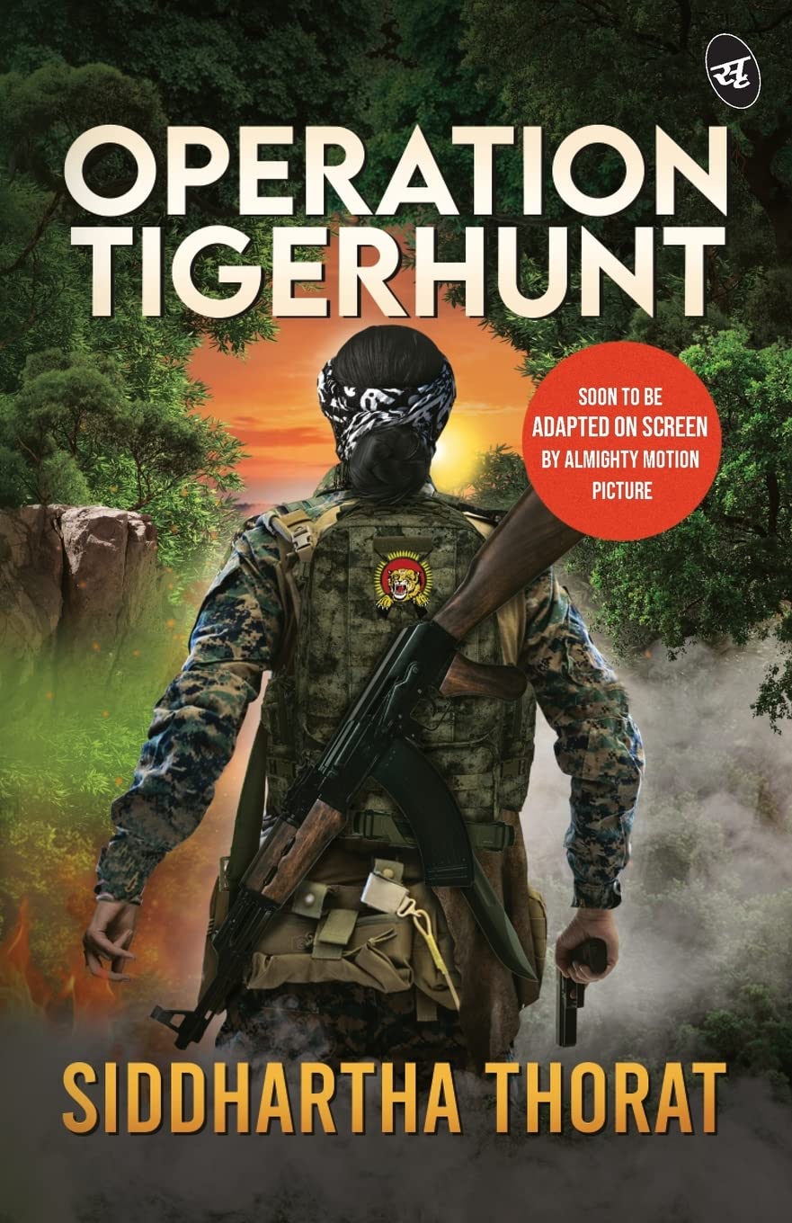 Operation Tigerhunt ǀ A gripping international spy thriller ǀ Soon to be adapted on screen - Siddhartha Thorat - Dista