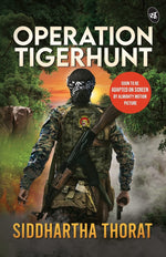 Thumbnail for Operation Tigerhunt ǀ A gripping international spy thriller ǀ Soon to be adapted on screen - Siddhartha Thorat - Dista