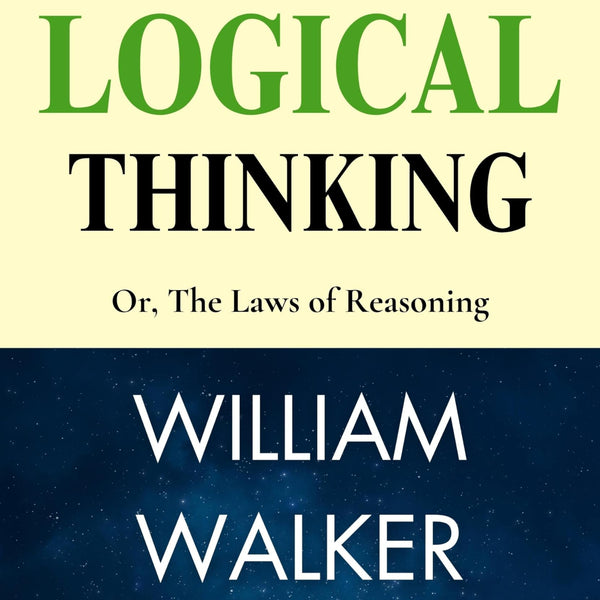 The Art of Logical Thinking; Or, The Laws of Reasoning - Distacart