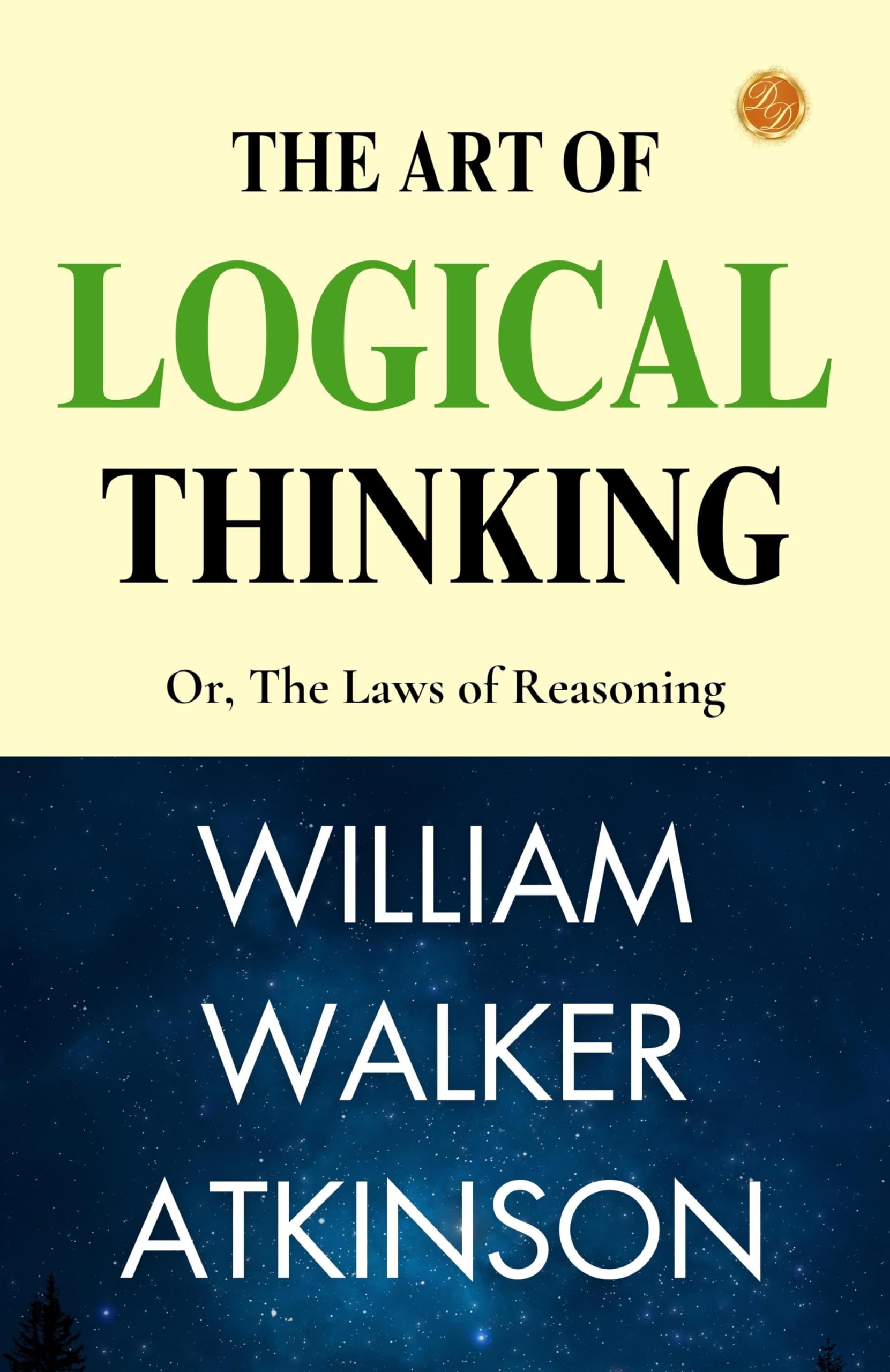 The Art of Logical Thinking; Or, The Laws of Reasoning - Distacart