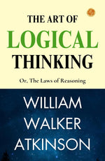 Thumbnail for The Art of Logical Thinking; Or, The Laws of Reasoning - Distacart