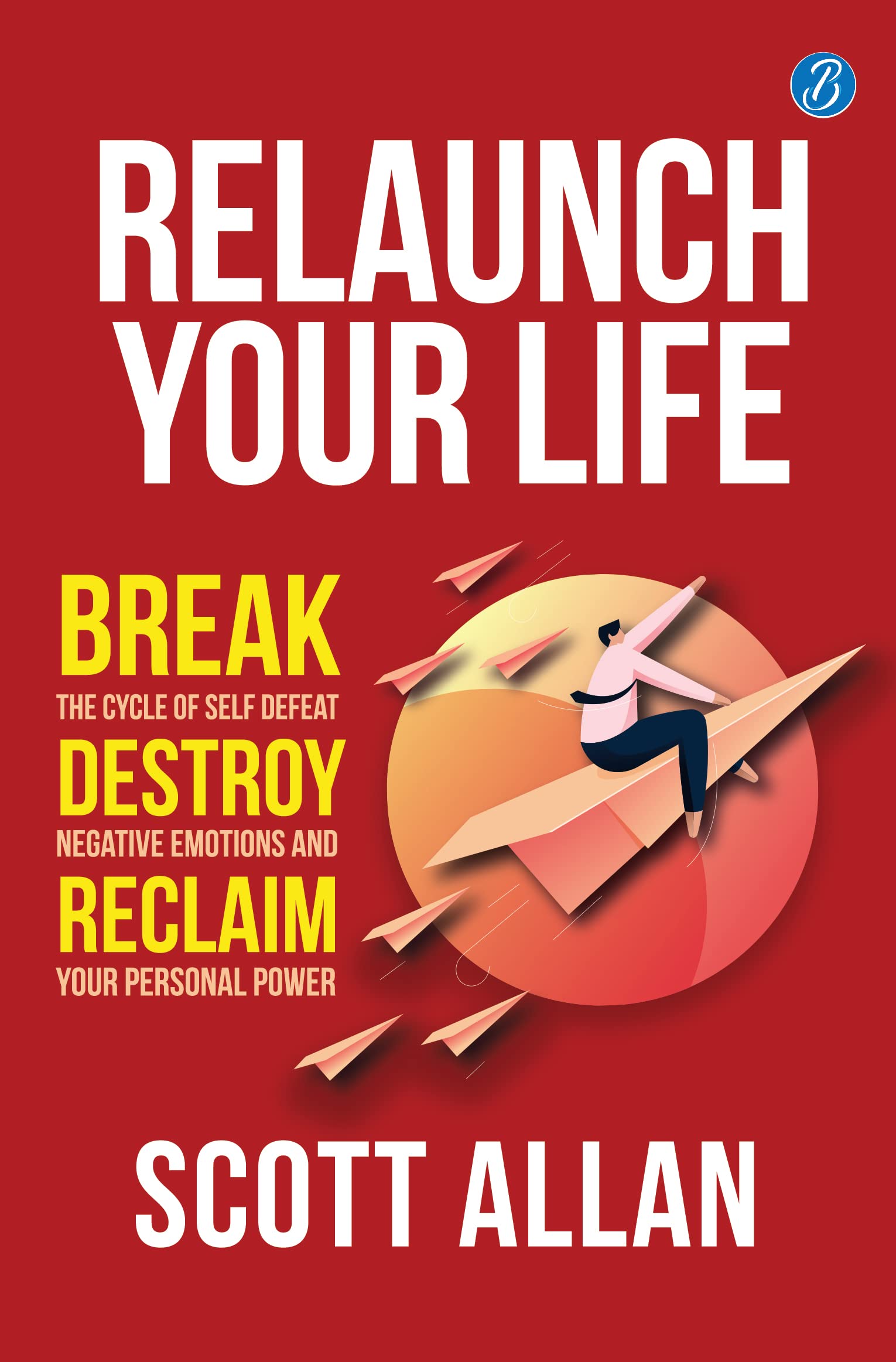 Relaunch Your Life - Scott Allan - Dista