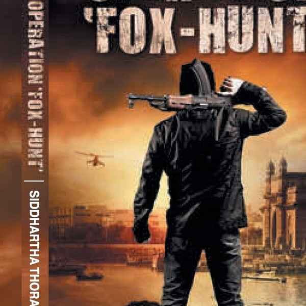 Operation ‘Fox-Hunt’ - Siddhartha Thorat - Dista