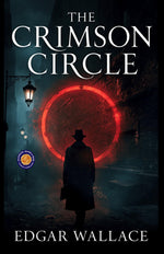 Thumbnail for The Crimson Circle - Edgar Wallace - Dista