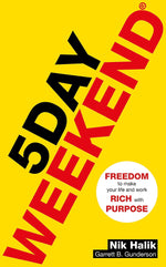 Thumbnail for 5 Day Weekend: Freedom to Make Your Life and Work Rich with Purpose: A how-to guide to building multiple streams of passive income