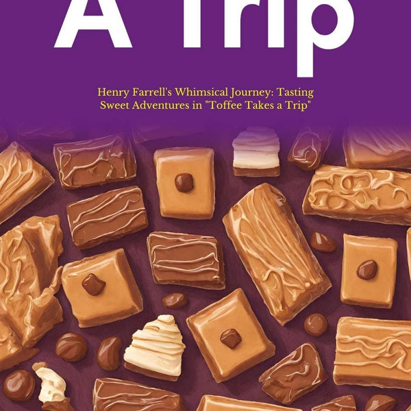 Toffee Takes a Trip: Henry Farrell's Whimsical Journey: Tasting Sweet Adventures in "Toffee Takes a Trip" - Distacart