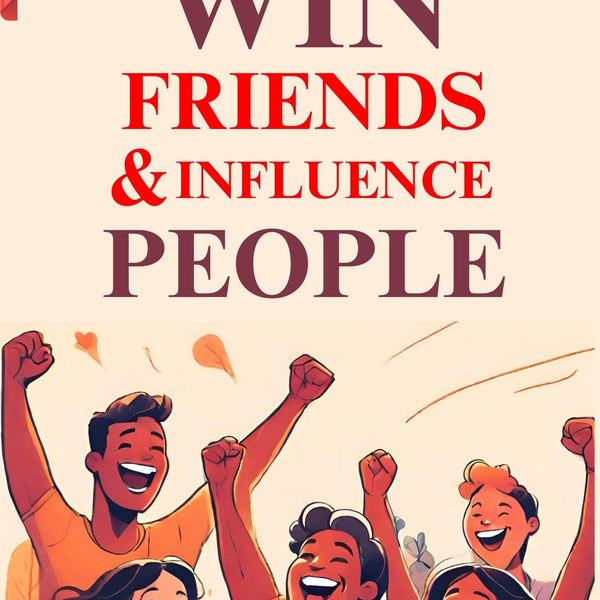 How to Win Friends & Influence People (Illustrated) by Dale Carnegie {Timeless Wisdom: Illustrated Guide to Winning Friends and Influencing People} - Distacart