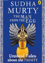 Thumbnail for Sudha Murty Book - The Man from the Egg: Unusual Tales about the Trinity