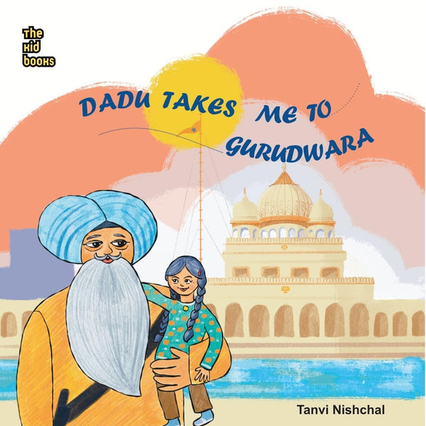 Dadu Takes Me To Gurudwara - Tanvi Nishchal - Dista