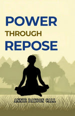 Thumbnail for Power through Repose - Annie Payson Call - Dista