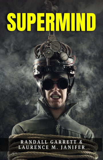 Supermind by Randall Garrett & Laurence M. Janifer: Mind-bending Sci-Fi Adventures: Science Fiction > Psychic Powers > Classic Sci-Fi > Telepathy - Distacart