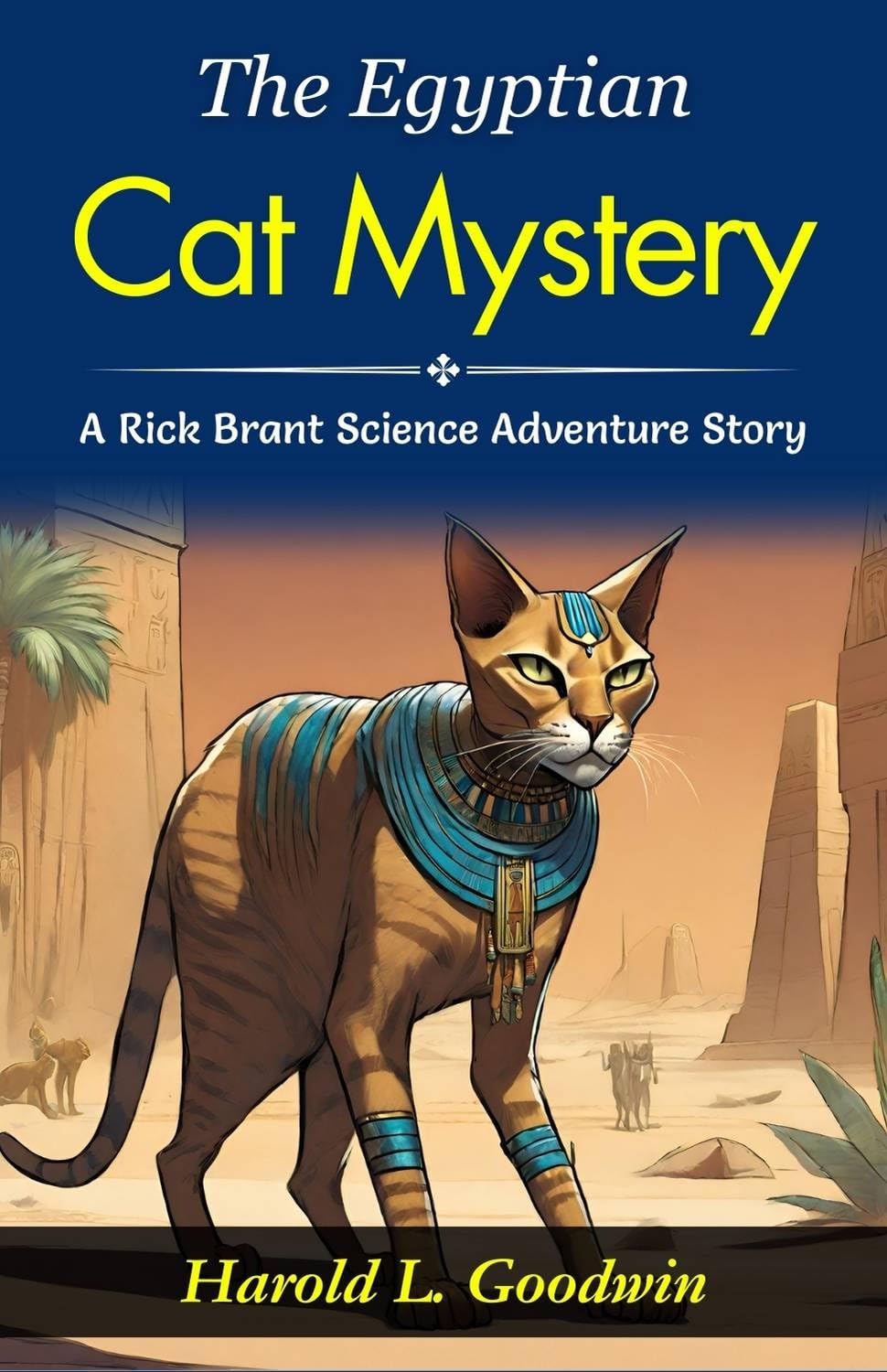 The Egyptian Cat Mystery: A Rick Brant Science-Adventure Story: Harold L Goodwin Unravels Scientific Secrets: Embarking on 