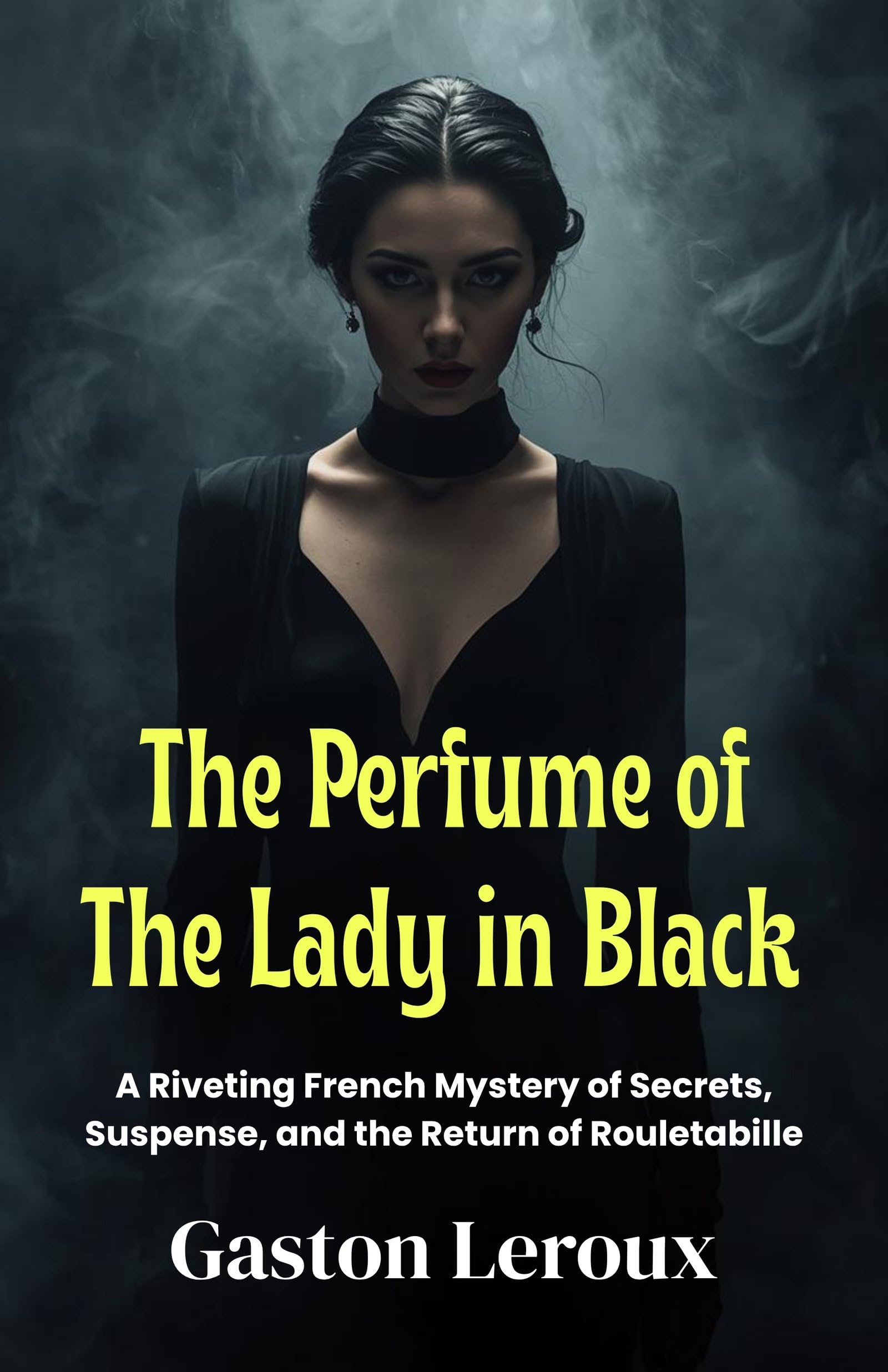 The Perfume of The Lady in Black : A Riveting French Mystery of Secrets, Suspense, and the Return of Rouletabille (Rouletabille Series) - Distacart