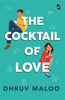 The Cocktail Of Love - Dhruv Maloo - Dista