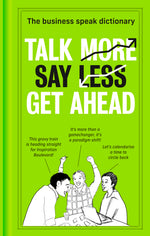 Thumbnail for Talk More. Say Less. Get Ahead.: The Business Speak Dictionary