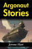 Argonaut Stories: Jerome Hart's Tales of Heroic Journeys - Distacart
