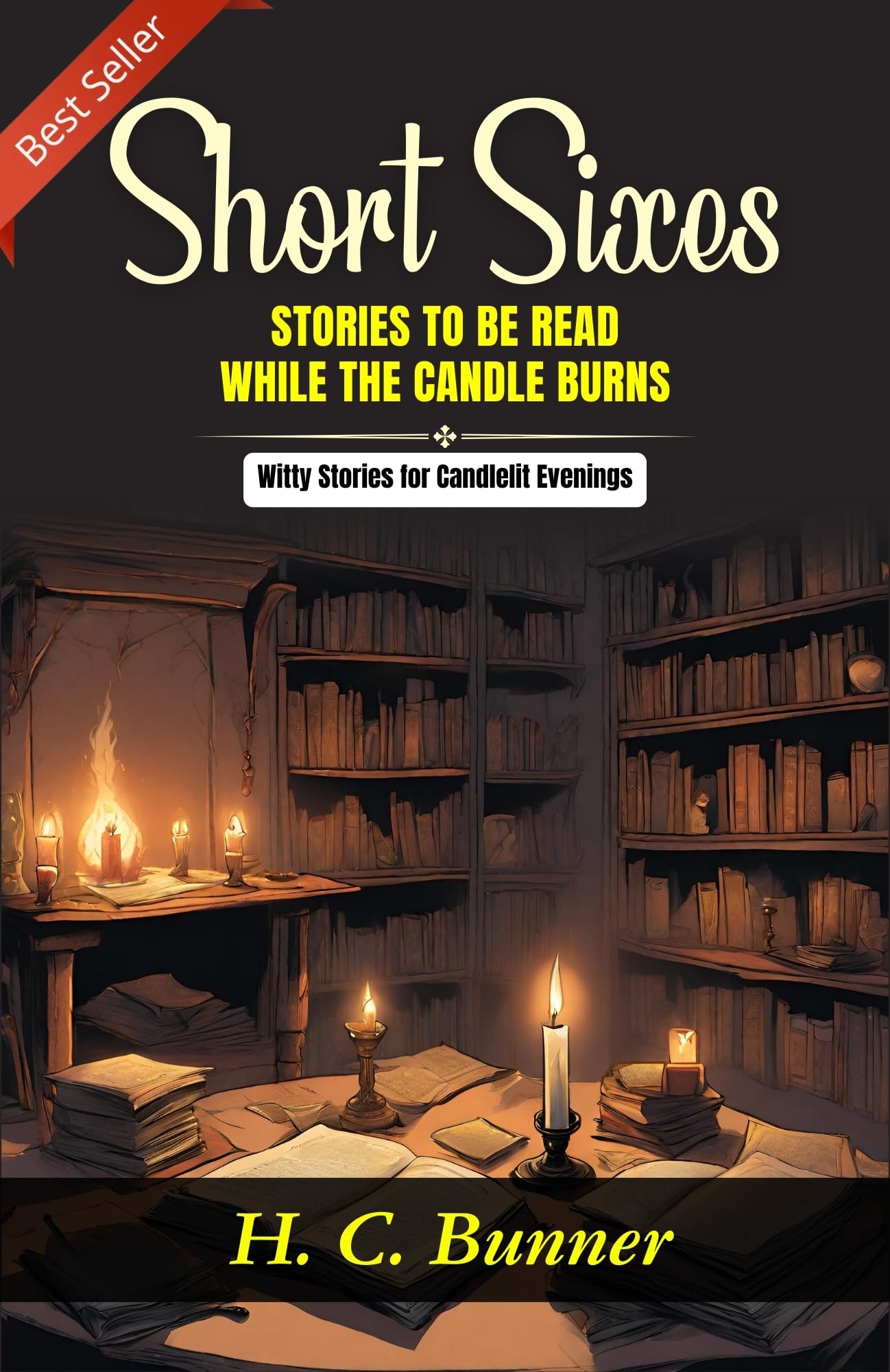 Short Sixes: Witty Stories for Candlelit Evenings by H. C. Bunner - Distacart