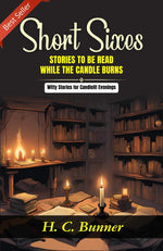 Thumbnail for Short Sixes: Witty Stories for Candlelit Evenings by H. C. Bunner - Distacart