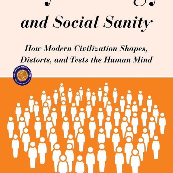 Psychology and Social Sanity (Illustarted & Refined) (Classic Psychology And Social Studies) - Distacart