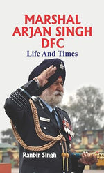 Thumbnail for Marshal Arjan Singh DFC : Life and Times