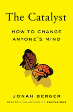 Thumbnail for The Catalyst: How to Change Anyone's Mind