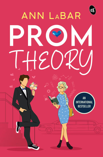 Prom Theory ǀ Best friends to lovers romantic comedy ǀ Young Adult high school romance - Ann LaBar - Dista