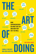 Thumbnail for The Art of Doing: How Superachievers Do What They Do and How They Do it so Well