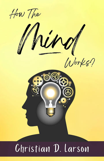 How The Mind Works [Paperback] Christian D. Larson - Distacart