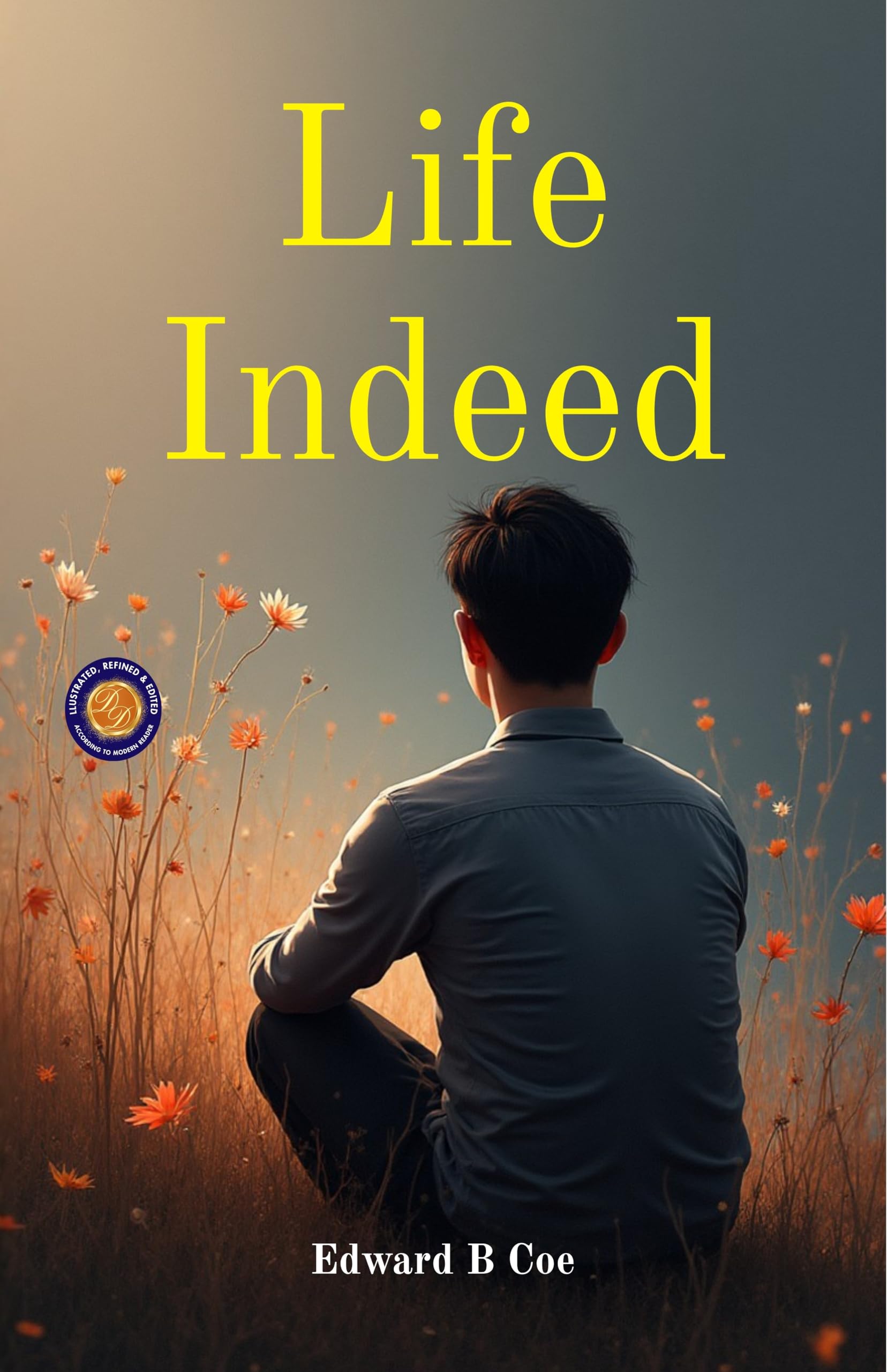 Life Indeed (Illustrated, Refined & Edited) - Distacart