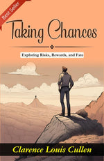 Thumbnail for Taking Chances: Exploring Risks, Rewards and Fate by Clarence Louis Cullen - Distacart