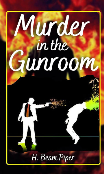 MURDER IN THE GUNROOM (Bestseller Book by H. BEAM PIPER) All Time Most Demanding International Books Classic Collection) [Paperback] H. BEAM PIPER - Distacart