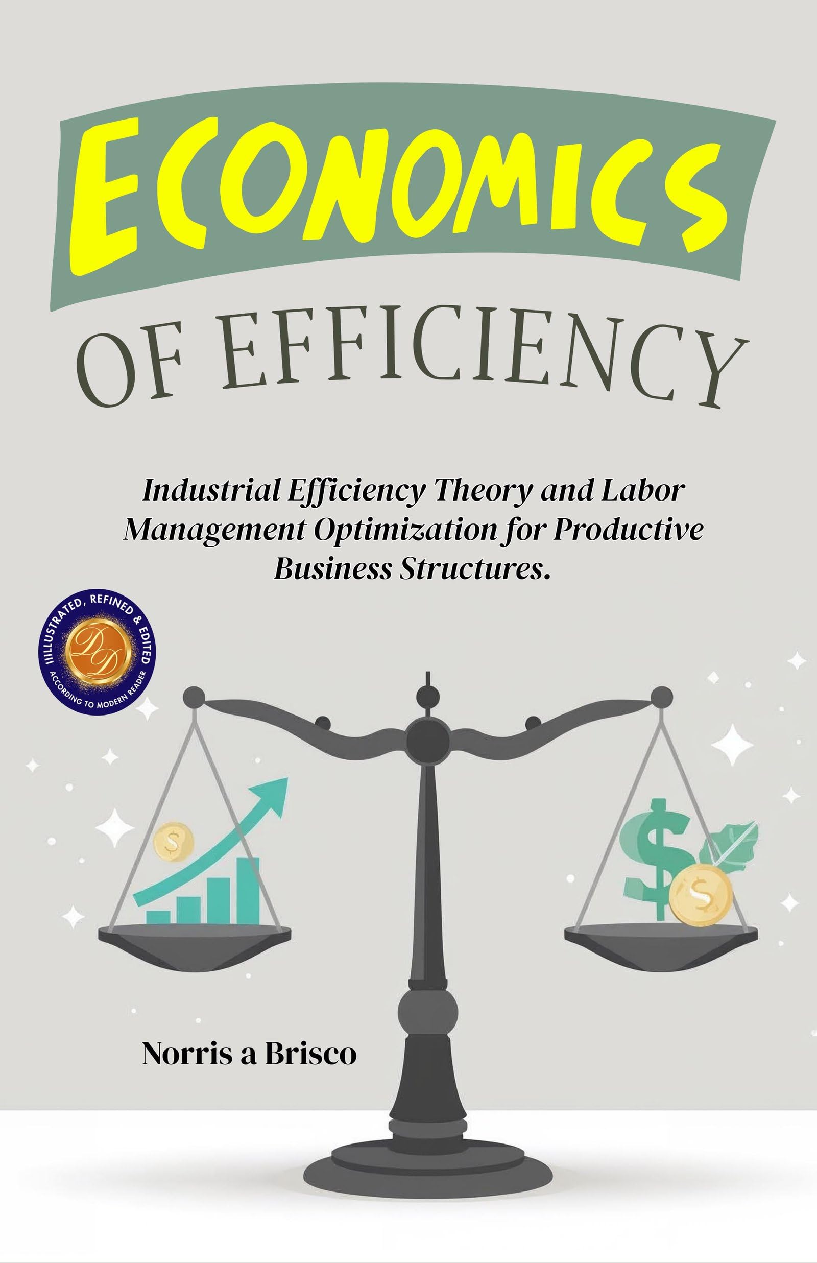 Economics of Efficiency (Illustrated, Refined & Edited) - Distacart