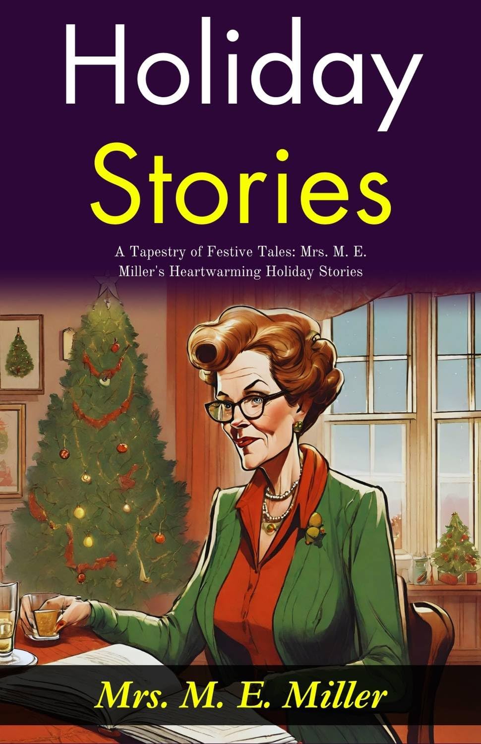 Holiday Stories: A Tapestry of Festive Tales: Mrs M E Miller's Heartwarming Holiday Stories - Distacart