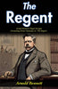 The Regent: Arnold Bennett's Regal Intrigue: Unraveling Power Dynamics in "The Regent" - Distacart