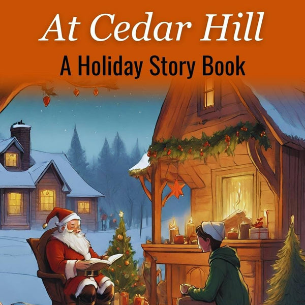 Christmas at Cedar Hill: A Holiday Story Book: Yuletide Magic at Cedar Hill: Heartwarming Tales for the Christmas Season - Distacart