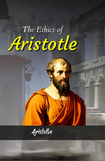 Thumbnail for The Ethics of Aristotle - Aristotle - Dista