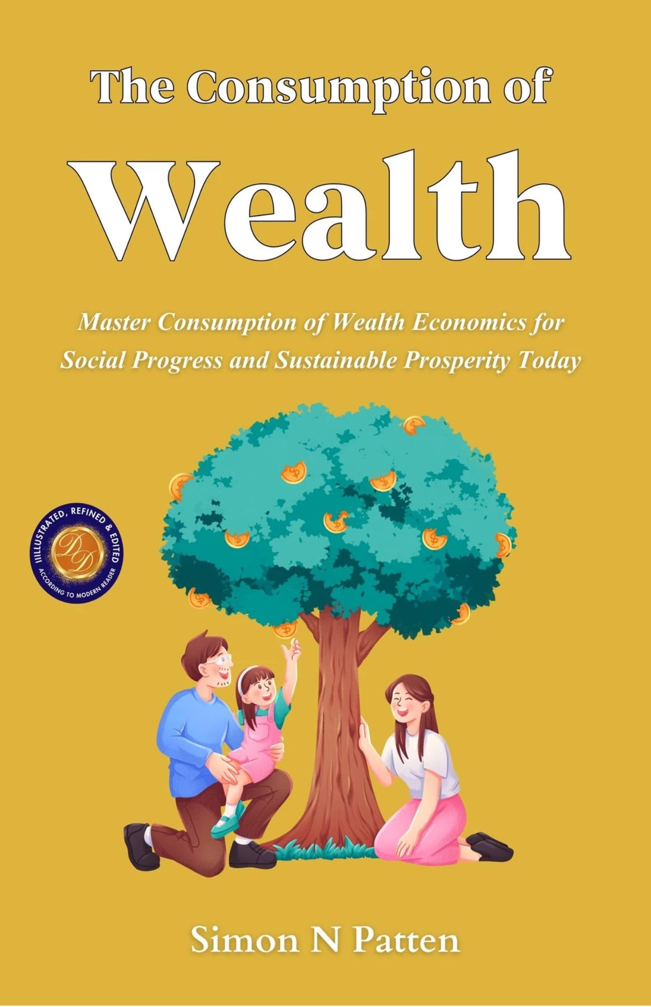 The Consumption of Wealth (Illustrated, Refined & Edited) - Distacart
