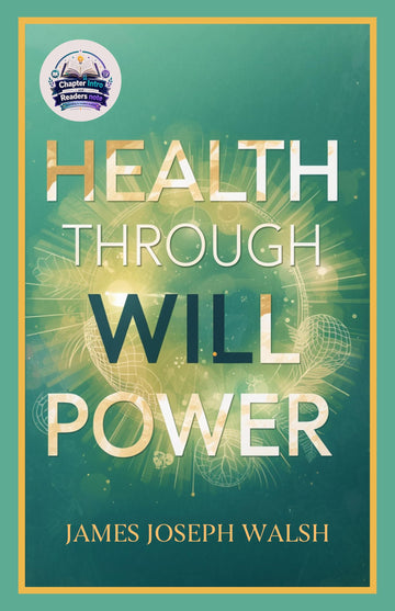 Health through will Power (Illustrated, Refined and Edited) - James Joseph Walsh - Dista