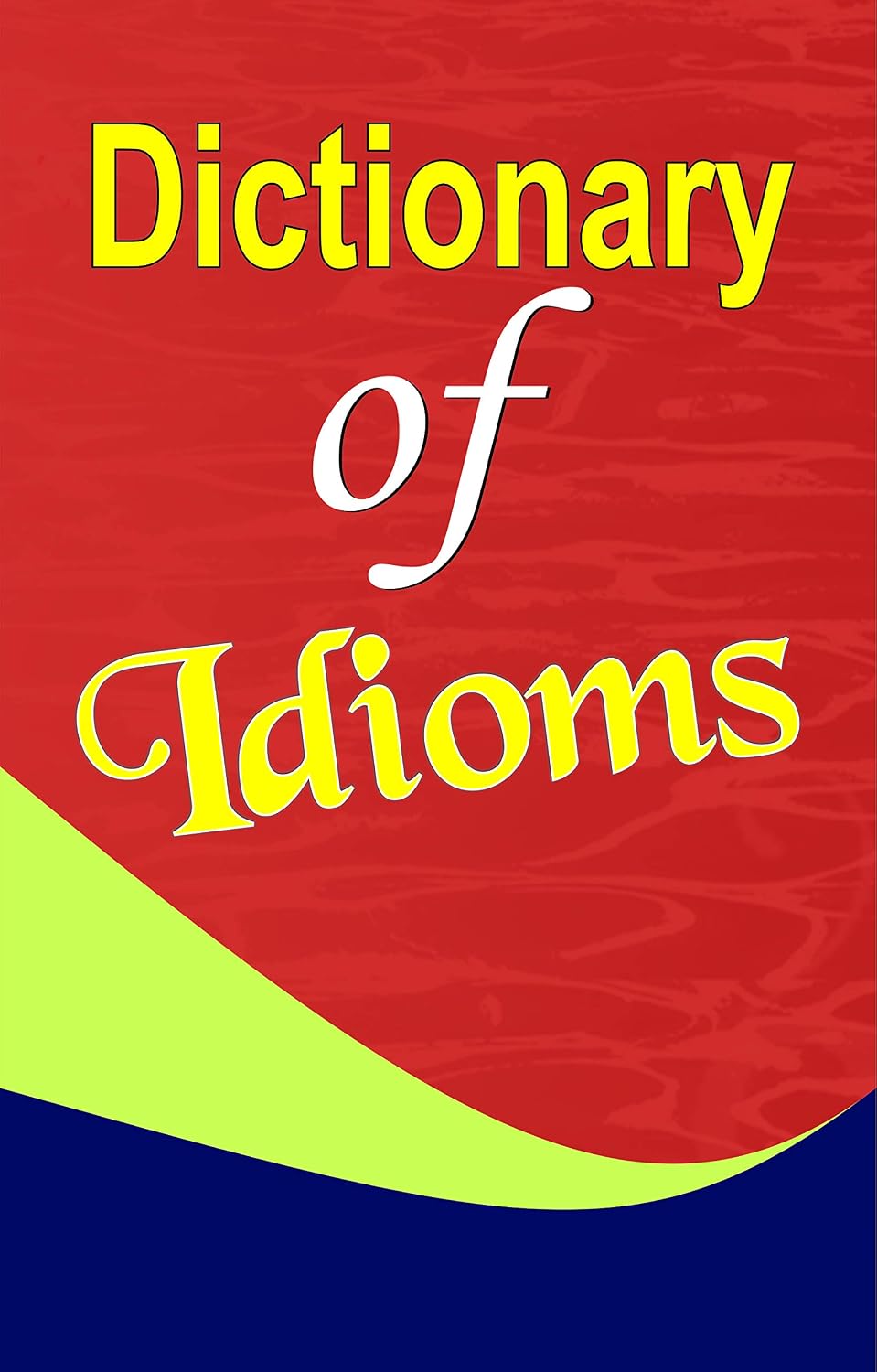 Dictionary of Idioms