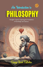 Thumbnail for An Introduction to Philosophy by George Stuart Fullerton: Thought's Tapestry: Exploring the Foundations of Knowledge and Existence. - Distacart